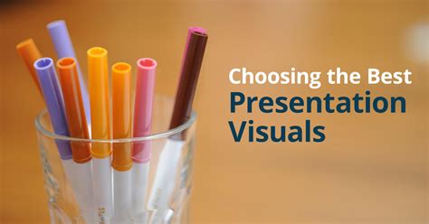 Choosing the Right Visuals